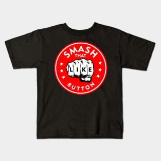 Smash that like button Kids T-Shirt